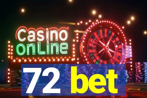 72 bet